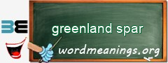 WordMeaning blackboard for greenland spar